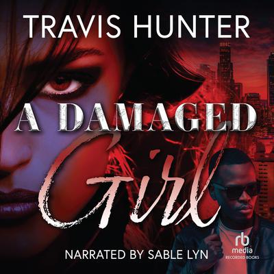 A Damaged Girl by Travis Hunter audiobook