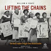 Lifting the Chains by  William H. Chafe audiobook