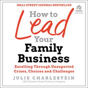 How to Lead Your Family Business by  Julie Charlestein audiobook