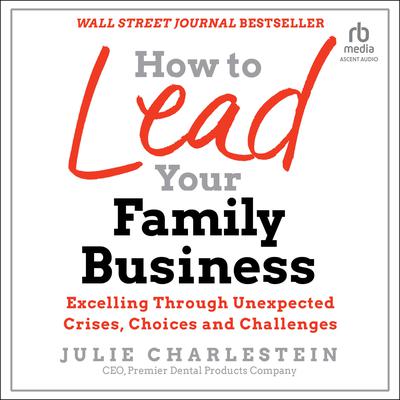 How to Lead Your Family Business by Julie Charlestein audiobook