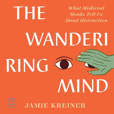 The Wandering Mind by Jamie Kreiner audiobook