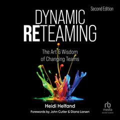 Dynamic Reteaming, Second Edition by Heidi Helfand audiobook