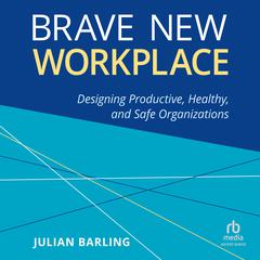 Brave New Workplace by Julian Barling audiobook