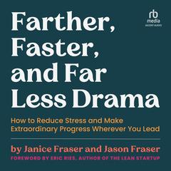Farther, Faster, and Far Less Drama by Janice Fraser audiobook