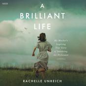 A Brilliant Life by  Rachelle Unreich audiobook