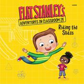 Flat Stanley's Adventures in Classroom 2E #2: Riding the Slides by  Kate Egan audiobook