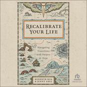 Recalibrate Your Life by  Kenneth Boa audiobook