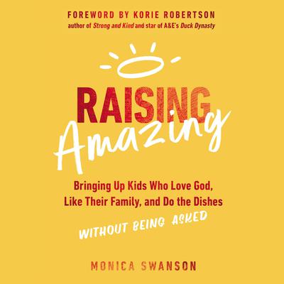Raising Amazing by Monica Swanson audiobook
