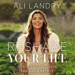 Reshape Your Life by Ali Landry audiobook