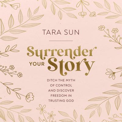 Surrender Your Story by Tara Sun audiobook