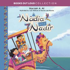 Nadia & Nadir by Marzieh A. Ali audiobook