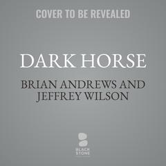 Dark Horse by Jeffrey Wilson audiobook