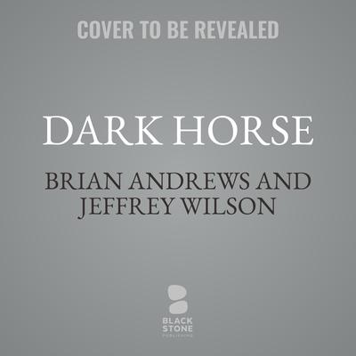 Dark Horse by Jeffrey Wilson audiobook