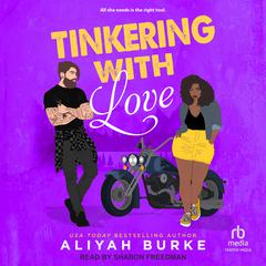 Tinkering With Love by Aliyah Burke audiobook