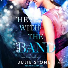 He's with the Band by Julie Stone audiobook