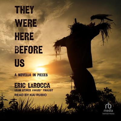 They Were Here Before Us by Eric LaRocca audiobook