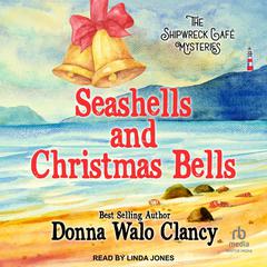 Sea Shells and Christmas Bells by Donna Walo Clancy audiobook