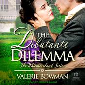 The Debutante Dilemma by  Valerie Bowman audiobook