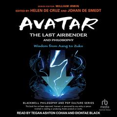 Avatar: The Last Airbender and Philosophy by Helen De Cruz audiobook