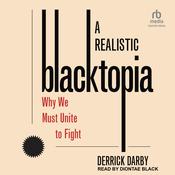 A Realistic Blacktopia by  Derrick Darby audiobook