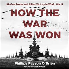 How the War Was Won by Phillips Payson O'Brien audiobook