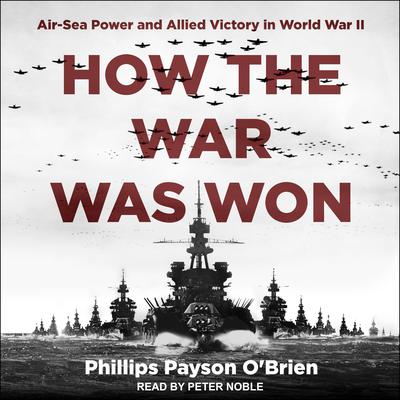 How the War Was Won by Phillips Payson O'Brien audiobook