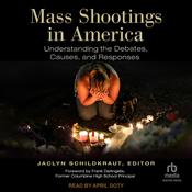 Mass Shootings in America by  Jaclyn Schildkraut audiobook