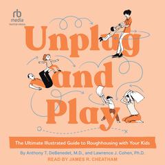Unplug and Play by Lawrence J. Cohen audiobook
