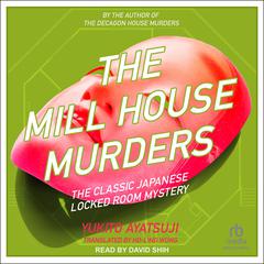 The Mill House Murders by Yukito Ayatsuji audiobook