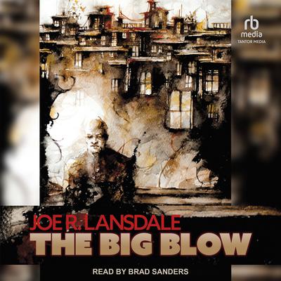 The Big Blow by Joe R. Lansdale audiobook