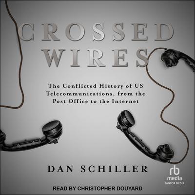 Crossed Wires by Dan Schiller audiobook