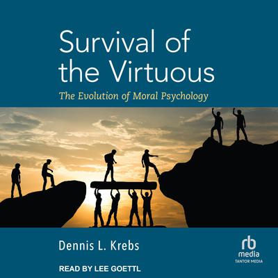 Survival of the Virtuous by Dennis L. Krebs audiobook
