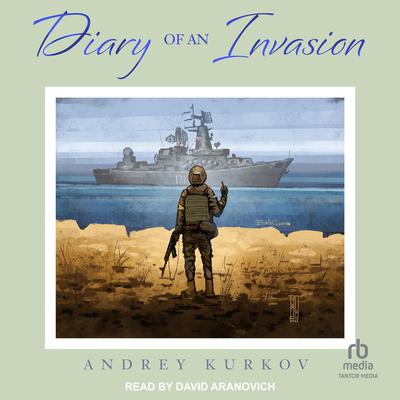 Diary of an Invasion by Andrey Kurkov audiobook