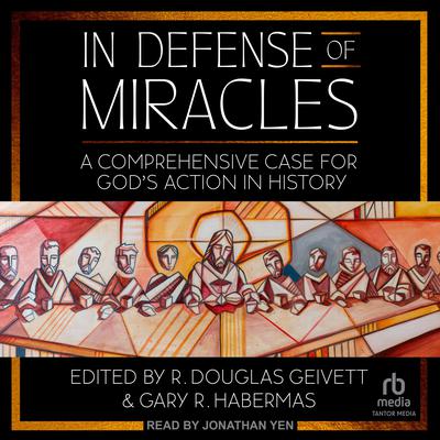 In Defense of Miracles by R. Douglas Geivett audiobook
