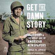 Get the Damn Story by  Thomas W. Lippman audiobook