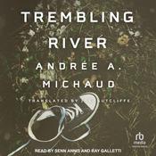 Trembling River by  Andrée A. Michaud audiobook
