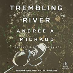 Trembling River by Andrée A. Michaud audiobook