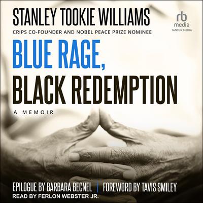 Blue Rage, Black Redemption by Stanley “Tookie” Williams audiobook