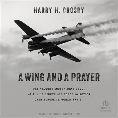 A Wing and a Prayer by Harry H. Crosby audiobook