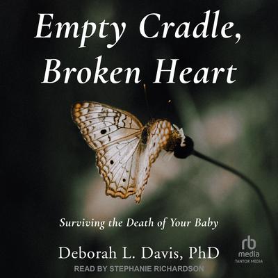 Empty Cradle, Broken Heart by Deborah L. Davis audiobook