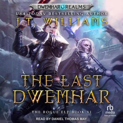 The Last Dwemhar by J.T. Williams audiobook