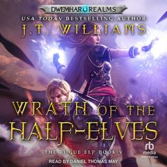 Wrath of the Half-Elves by J.T. Williams audiobook