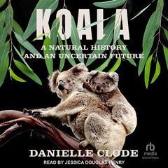 Koala by Danielle Clode audiobook