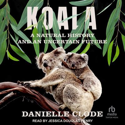 Koala by Danielle Clode audiobook