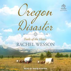 Oregon Disaster by Rachel Wesson audiobook