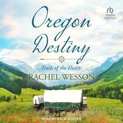 Oregon Destiny by Rachel Wesson audiobook