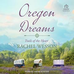 Oregon Dreams by Rachel Wesson audiobook