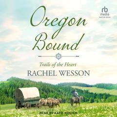 Oregon Bound by Rachel Wesson audiobook