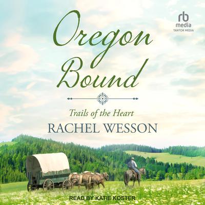 Oregon Bound by Rachel Wesson audiobook