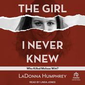 The Girl I Never Knew by  LaDonna Humphrey audiobook